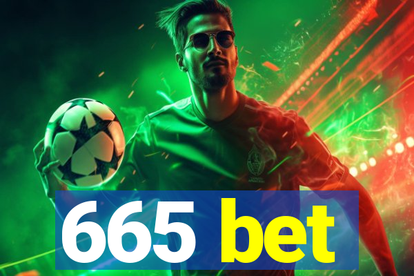 665 bet